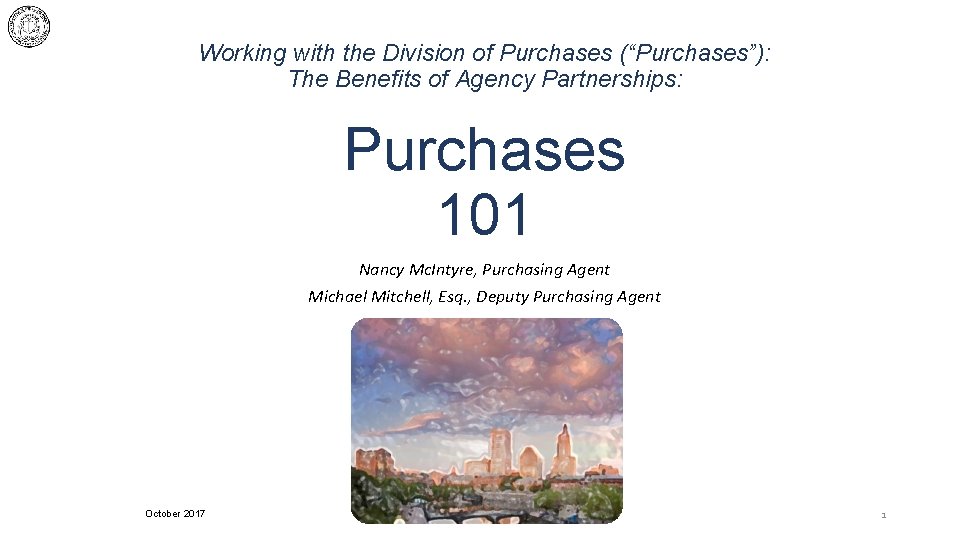 Working with the Division of Purchases (“Purchases”): The Benefits of Agency Partnerships: Purchases 101