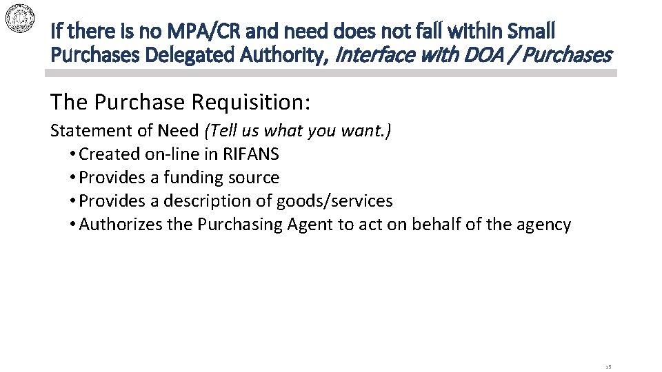 If there is no MPA/CR and need does not fall within Small Purchases Delegated