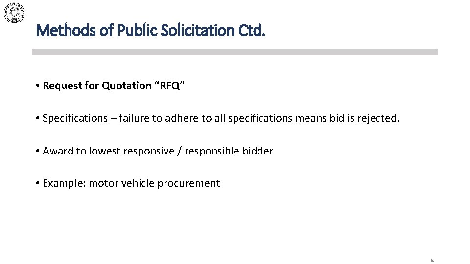 Methods of Public Solicitation Ctd. • Request for Quotation “RFQ” • Specifications – failure