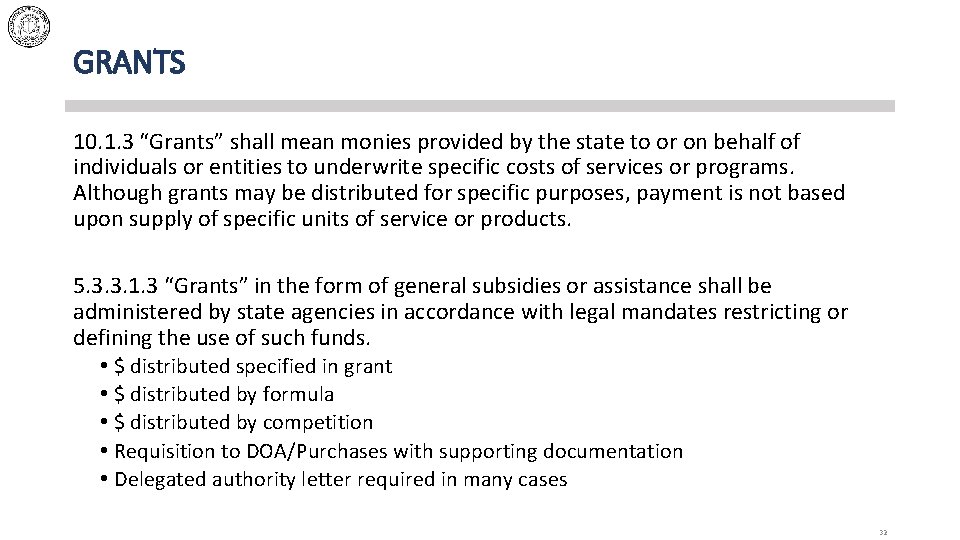 GRANTS 10. 1. 3 “Grants” shall mean monies provided by the state to or