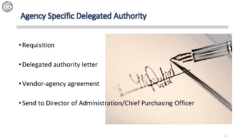 Agency Specific Delegated Authority • Requisition • Delegated authority letter • Vendor-agency agreement •