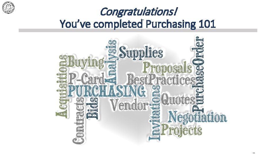 Congratulations! You’ve completed Purchasing 101 44 