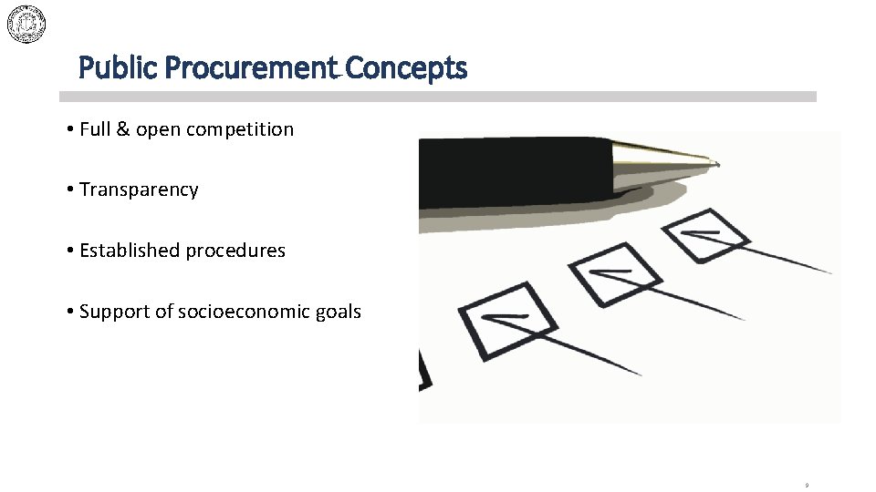 Public Procurement Concepts • Full & open competition • Transparency • Established procedures •