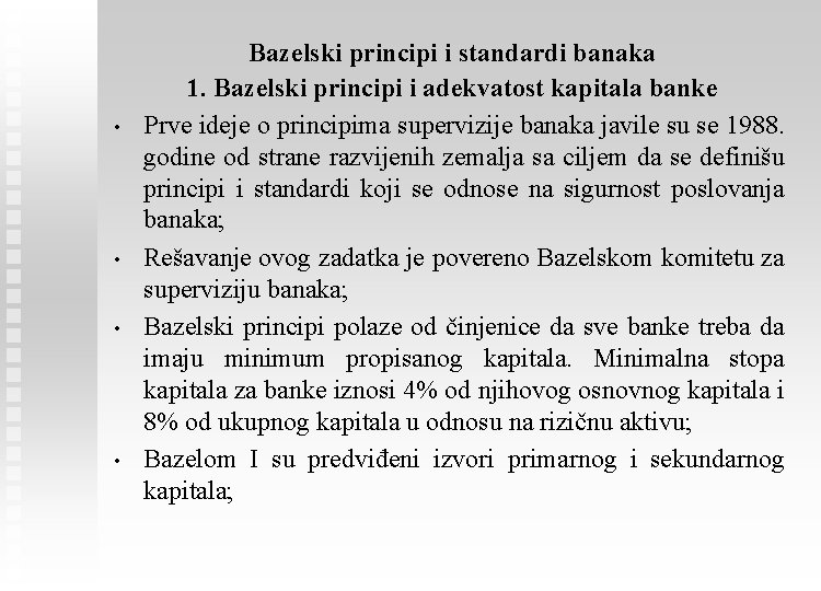  • • Bazelski principi i standardi banaka 1. Bazelski principi i adekvatost kapitala