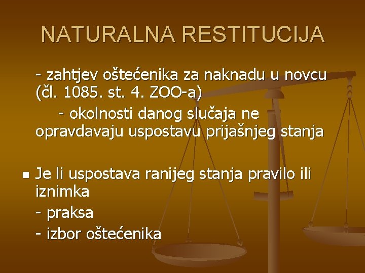 NATURALNA RESTITUCIJA - zahtjev oštećenika za naknadu u novcu (čl. 1085. st. 4. ZOO-a)