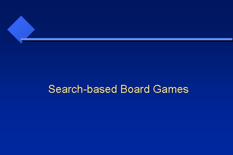 Search-based Board Games 