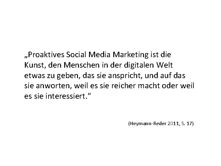 „Proaktives Social Media Marketing ist die Kunst, den Menschen in der digitalen Welt etwas
