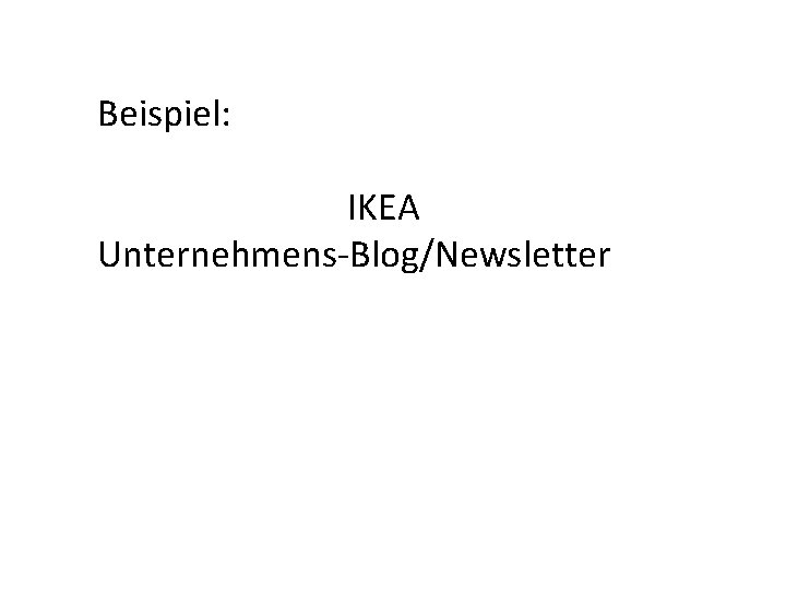 Beispiel: IKEA Unternehmens-Blog/Newsletter 