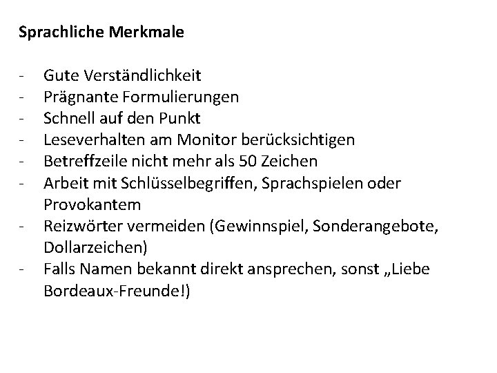 Sprachliche Merkmale - Gute Verständlichkeit Prägnante Formulierungen Schnell auf den Punkt Leseverhalten am Monitor