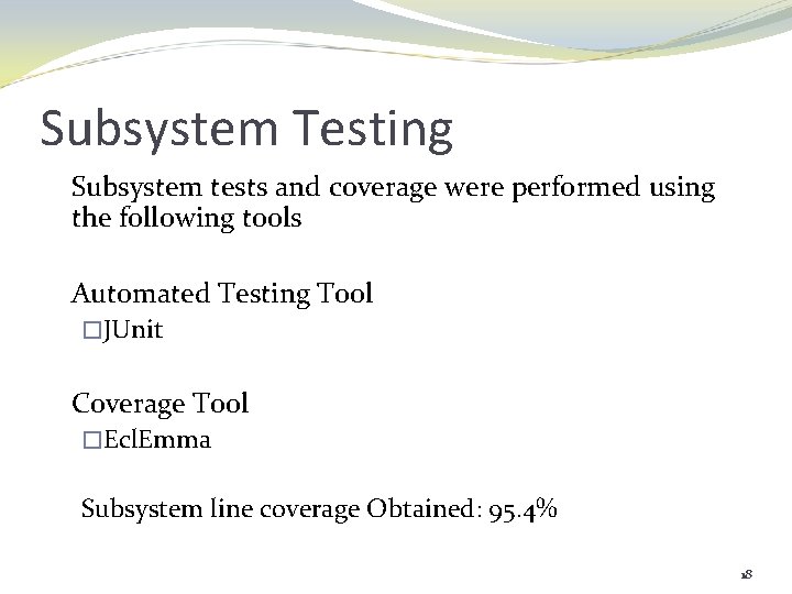 Subsystem Testing Subsystem tests and coverage were performed using the following tools Automated Testing