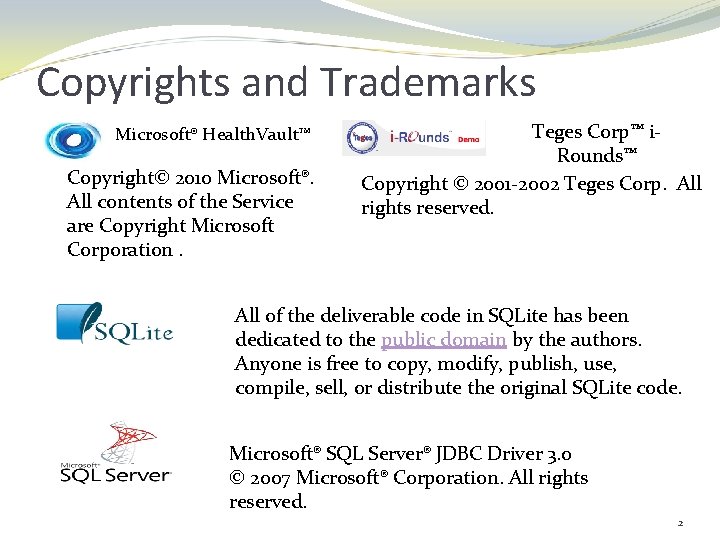 Copyrights and Trademarks Microsoft® Health. Vault™ Copyright© 2010 Microsoft®. All contents of the Service