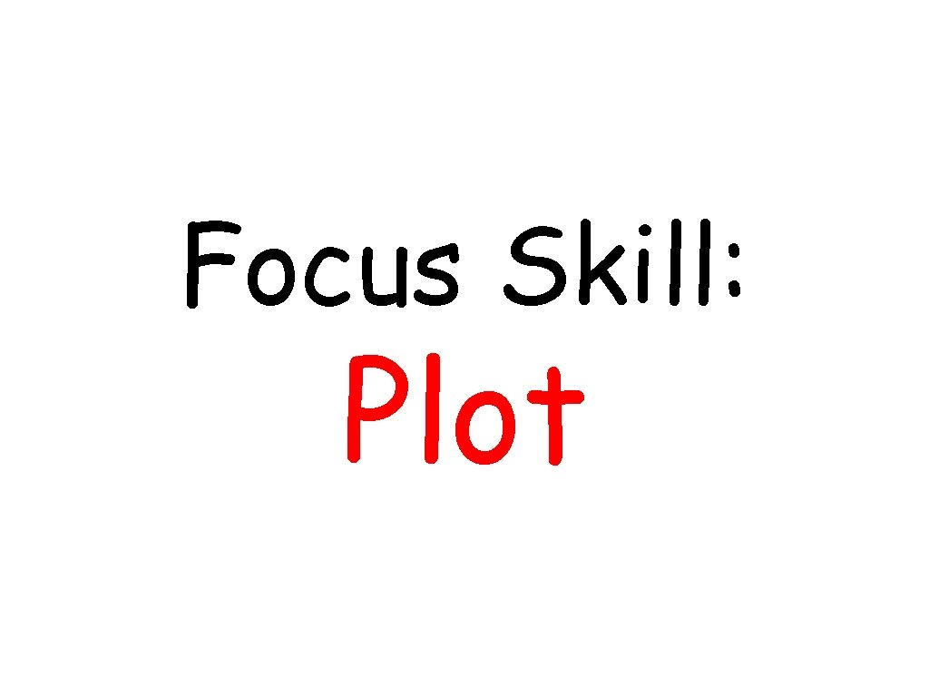 Focus Skill: Plot 