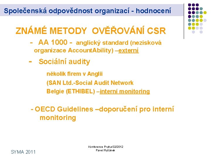 Společenská odpovědnost organizací - hodnocení ZNÁMÉ METODY OVĚŘOVÁNÍ CSR - AA 1000 - anglický