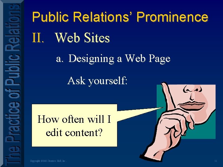 Public Relations’ Prominence II. Web Sites a. Designing a Web Page Ask yourself: How