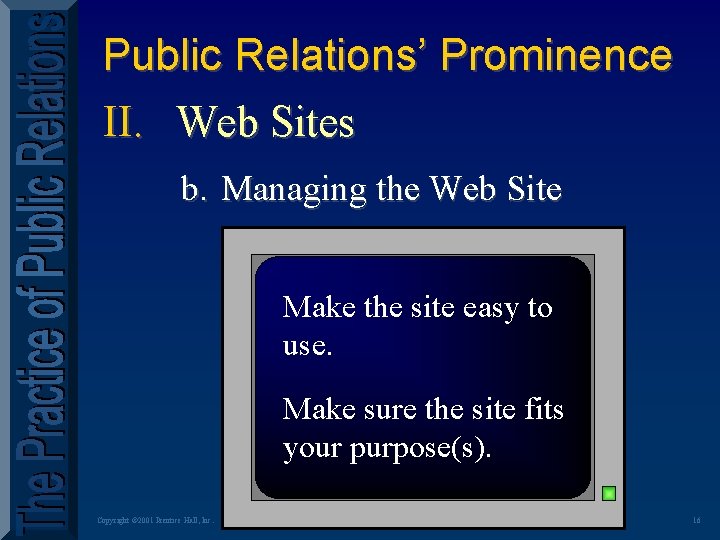 Public Relations’ Prominence II. Web Sites b. Managing the Web Site Make the site
