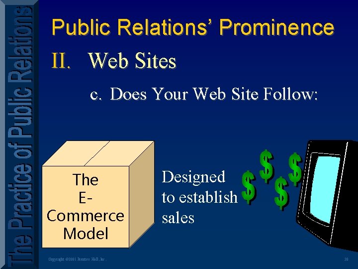Public Relations’ Prominence II. Web Sites c. Does Your Web Site Follow: The ECommerce