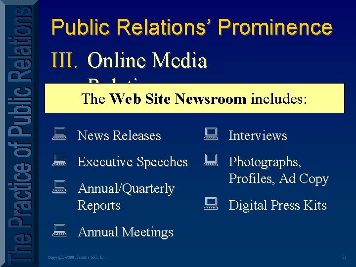 Public Relations’ Prominence III. Online Media Relations The Web Site Newsroom includes: : :