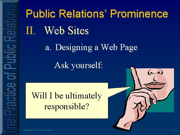 Public Relations’ Prominence II. Web Sites a. Designing a Web Page Ask yourself: Will