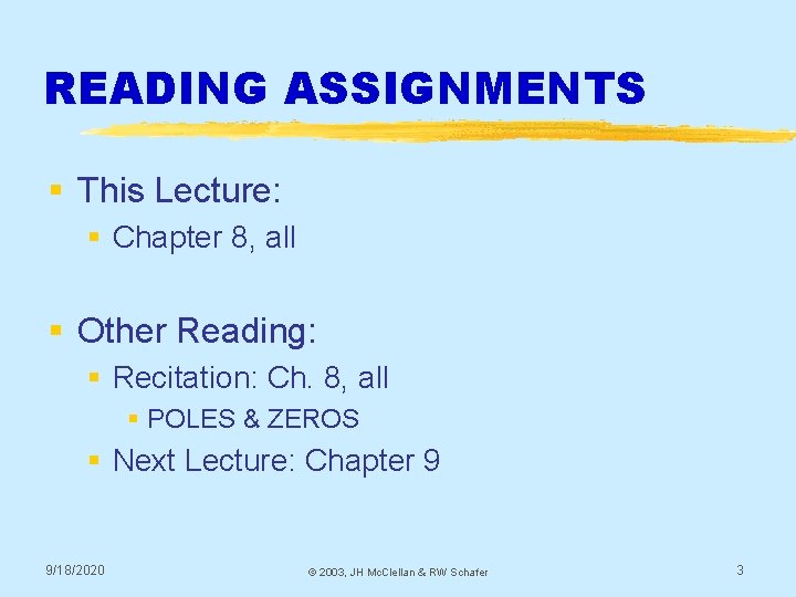 READING ASSIGNMENTS § This Lecture: § Chapter 8, all § Other Reading: § Recitation: READING ASSIGNMENTS § This Lecture: § Chapter 8, all § Other Reading: § Recitation:
