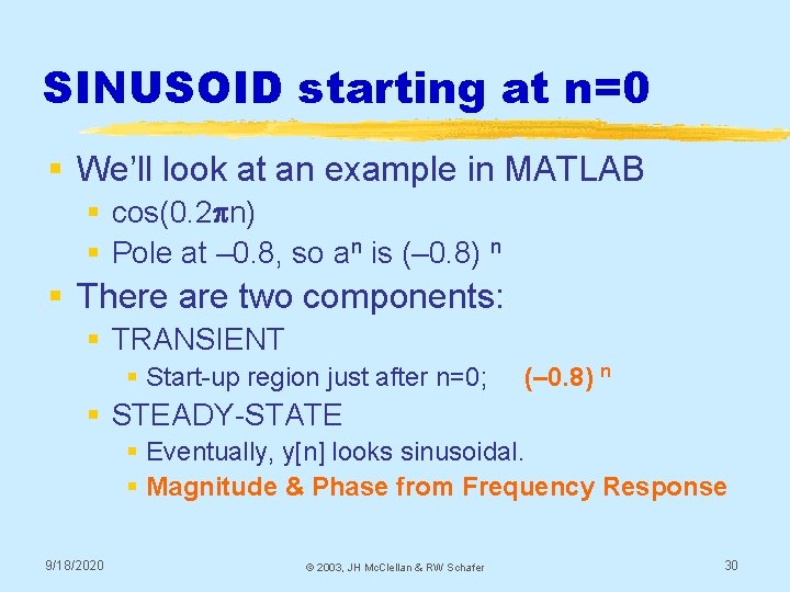 SINUSOID starting at n=0 § We’ll look at an example in MATLAB § cos(0. SINUSOID starting at n=0 § We’ll look at an example in MATLAB § cos(0.