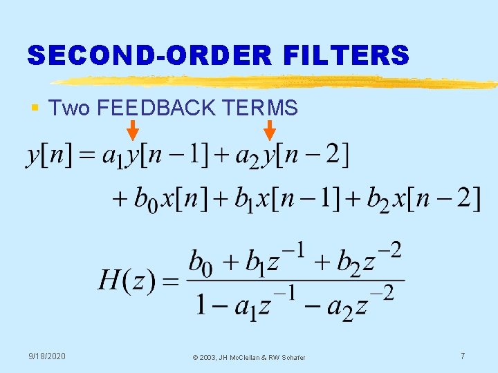 SECOND-ORDER FILTERS § Two FEEDBACK TERMS 9/18/2020 © 2003, JH Mc. Clellan & RW SECOND-ORDER FILTERS § Two FEEDBACK TERMS 9/18/2020 © 2003, JH Mc. Clellan & RW
