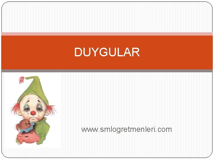 DUYGULAR www. smlogretmenleri. com 