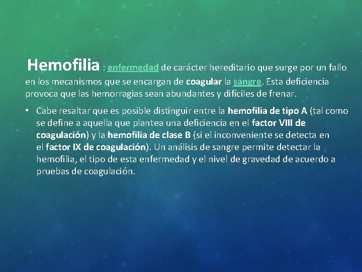 Hemofilia : enfermedad de carácter hereditario que surge por un fallo en los mecanismos