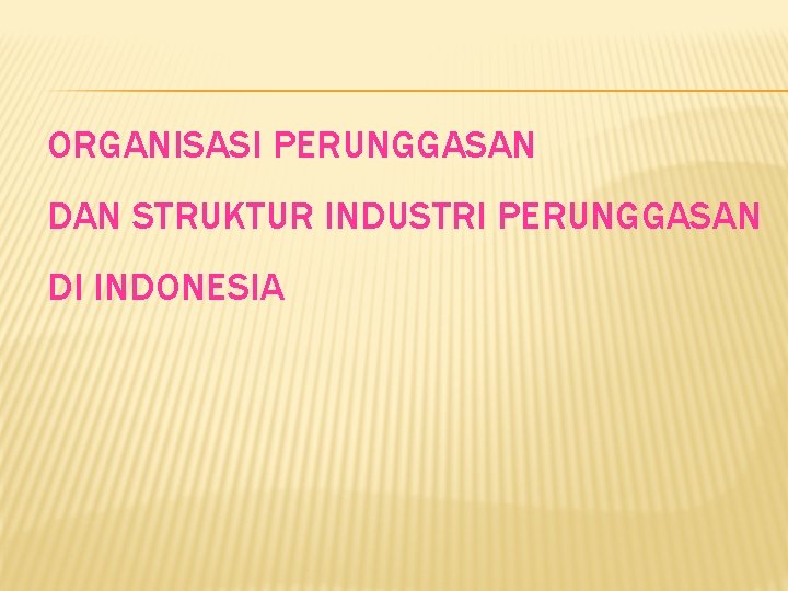 ORGANISASI PERUNGGASAN DAN STRUKTUR INDUSTRI PERUNGGASAN DI INDONESIA 