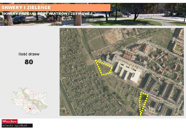 SKWERY I ZIELEŃCE SKWERY PRZY UL. RÓŻY WIATRÓW I ZEFIROWEJ ilość drzew 80 