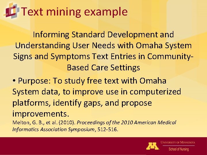 Text mining example Informing Standard Development and Understanding User Needs with Omaha System Signs