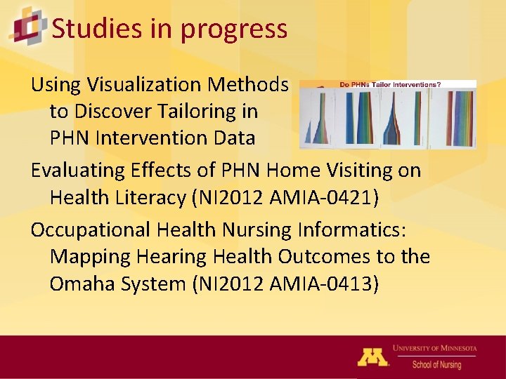 Studies in progress Using Visualization Methods to Discover Tailoring in PHN Intervention Data Evaluating