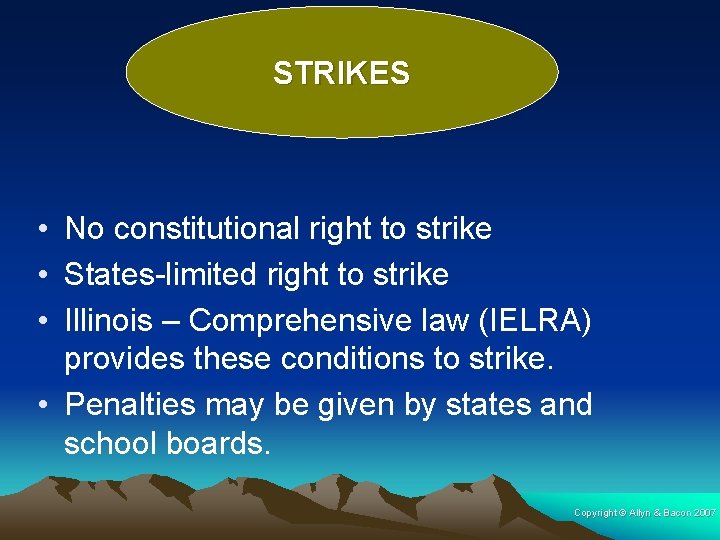 STRIKES • No constitutional right to strike • States-limited right to strike • Illinois