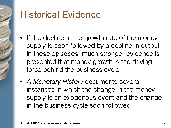 Historical Evidence • If the decline in the growth rate of the money supply Historical Evidence • If the decline in the growth rate of the money supply