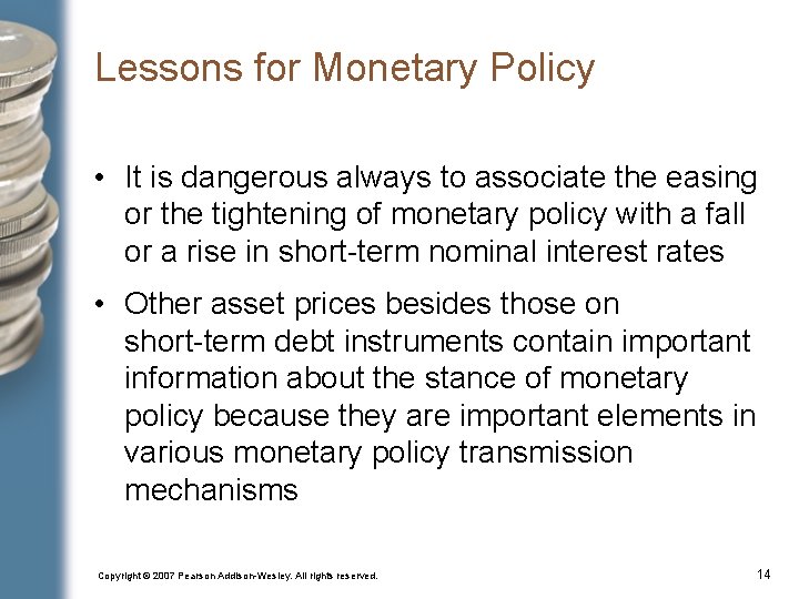 Lessons for Monetary Policy • It is dangerous always to associate the easing or Lessons for Monetary Policy • It is dangerous always to associate the easing or