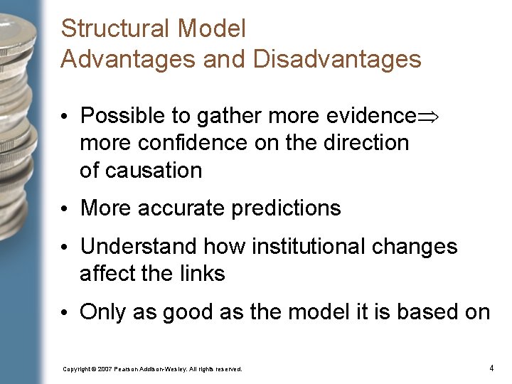 Structural Model Advantages and Disadvantages • Possible to gather more evidence more confidence on Structural Model Advantages and Disadvantages • Possible to gather more evidence more confidence on