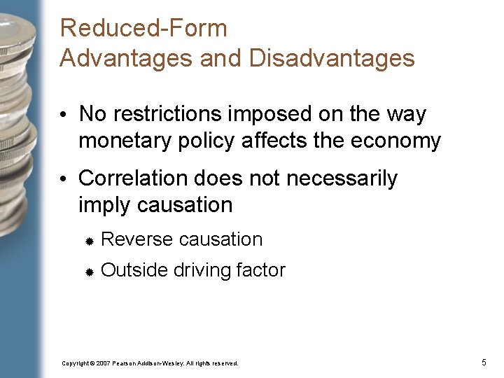 Reduced-Form Advantages and Disadvantages • No restrictions imposed on the way monetary policy affects Reduced-Form Advantages and Disadvantages • No restrictions imposed on the way monetary policy affects