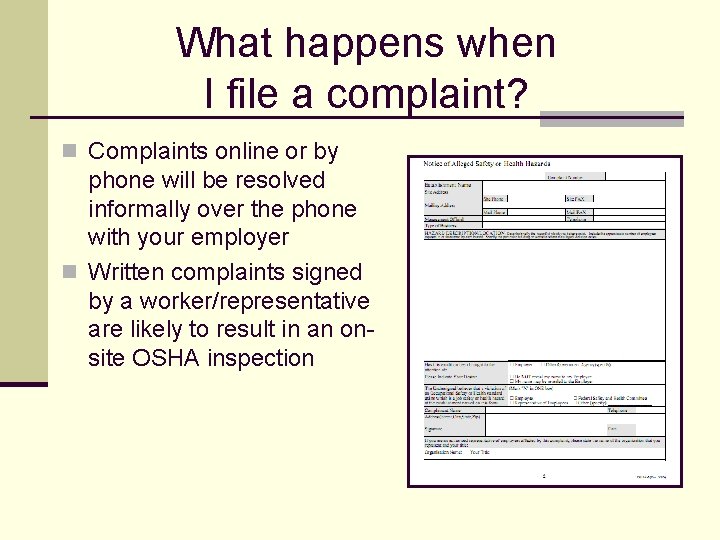 What happens when I file a complaint? n Complaints online or by phone will