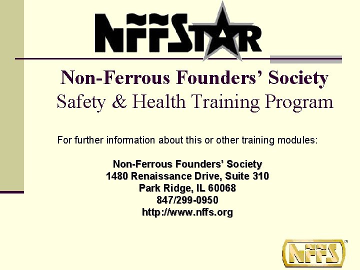 Non-Ferrous Founders’ Society Safety & Health Training Program For further information about this or
