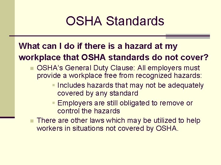 OSHA Standards What can I do if there is a hazard at my workplace