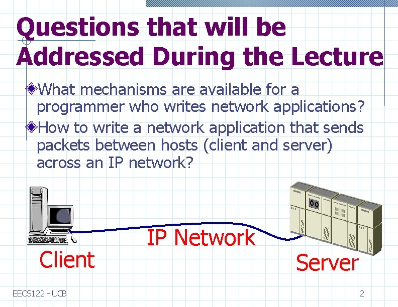 Questions that will be Addressed During the Lecture What mechanisms are available for a