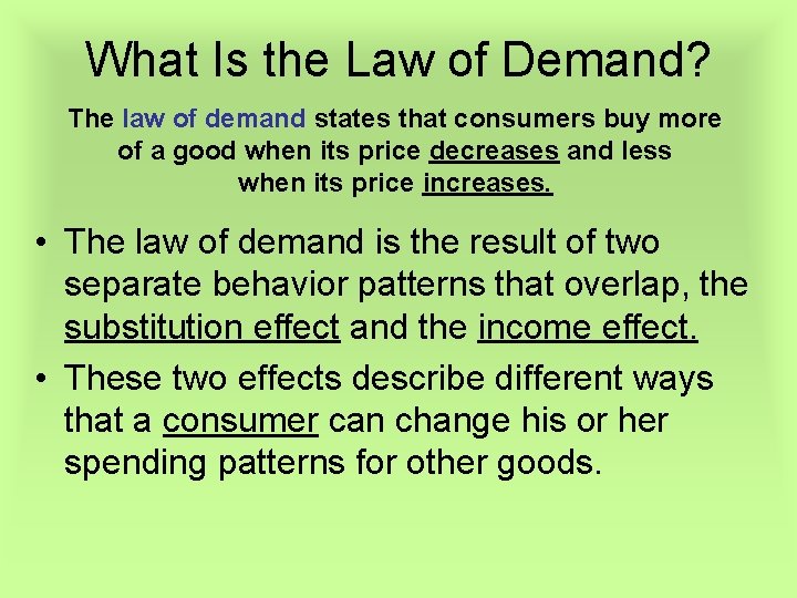 What Is the Law of Demand? The law of demand states that consumers buy