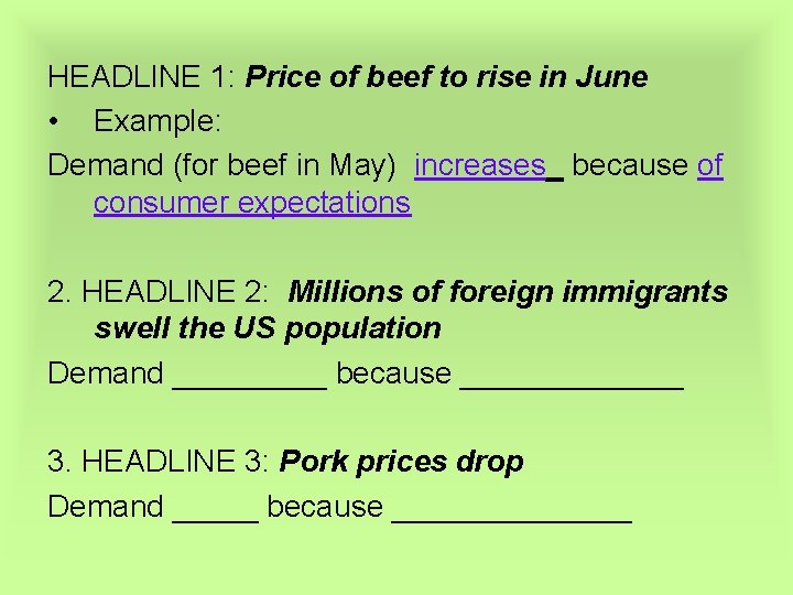 HEADLINE 1: Price of beef to rise in June • Example: Demand (for beef