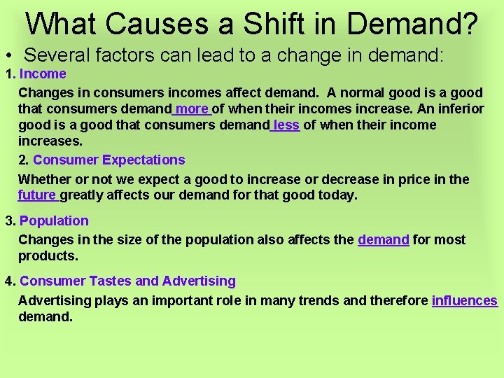 What Causes a Shift in Demand? • Several factors can lead to a change