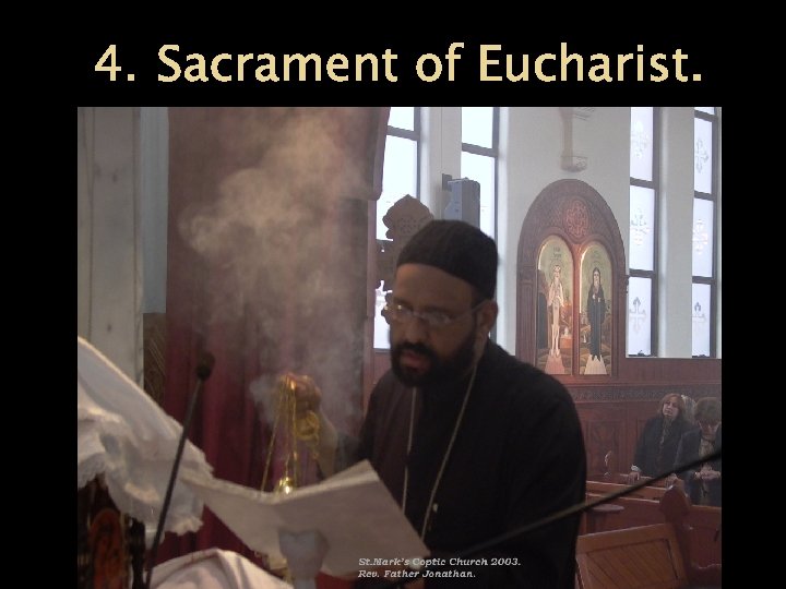 4. Sacrament of Eucharist. 