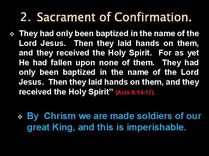 2. Sacrament of Confirmation. v They had only been baptized in the name of