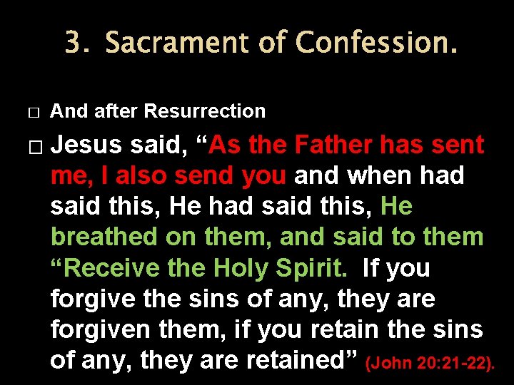 3. Sacrament of Confession. � � And after Resurrection Jesus said, “As the Father