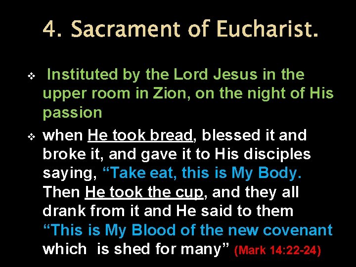 4. Sacrament of Eucharist. v v Instituted by the Lord Jesus in the upper