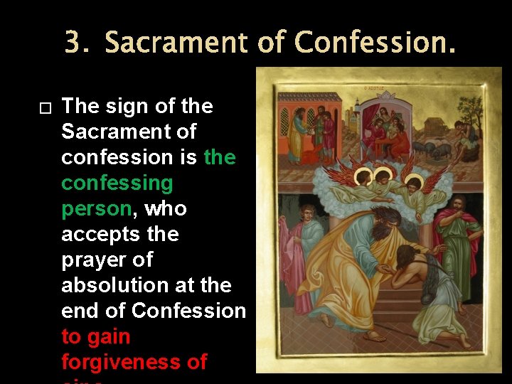 3. Sacrament of Confession. � The sign of the Sacrament of confession is the
