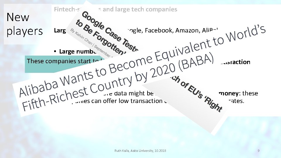 New players Fintech-startups and large tech companies Large tech-companies (Google, Facebook, Amazon, Ali. Baba, New players Fintech-startups and large tech companies Large tech-companies (Google, Facebook, Amazon, Ali. Baba,