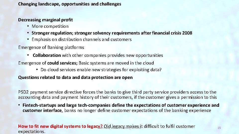 Changing landscape, opportunities and challenges Decreasing marginal profit • More competition • Stronger regulation; Changing landscape, opportunities and challenges Decreasing marginal profit • More competition • Stronger regulation;